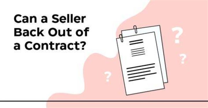 can a seller back out of a contract