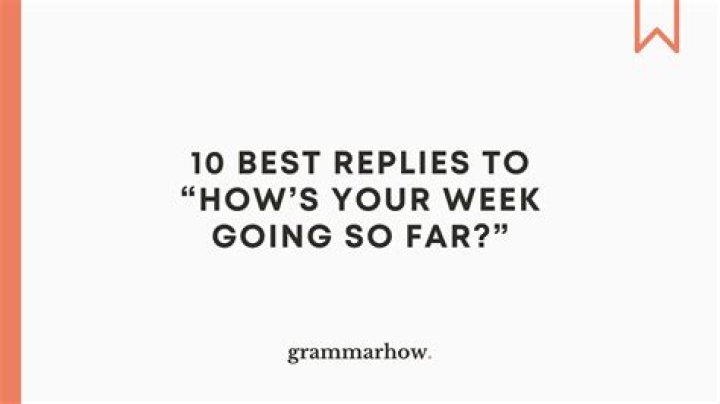 How Is Your Week Going
