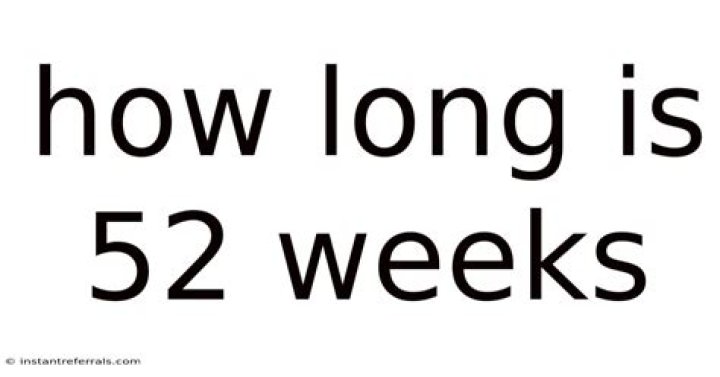 How Long Is 52 Weeks How Long Is 52 Weeks