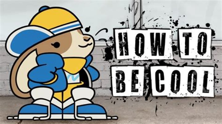 How To Be Cool