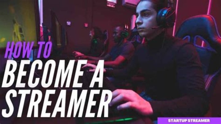 how to become a streamer