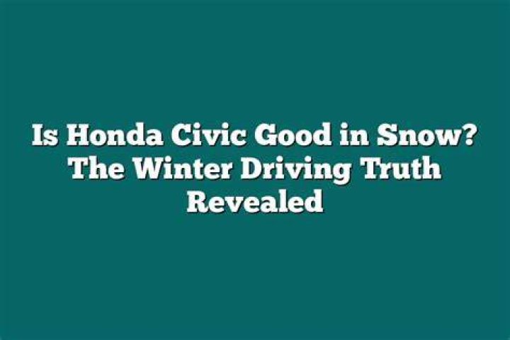 Is Honda Civic Good In Snow