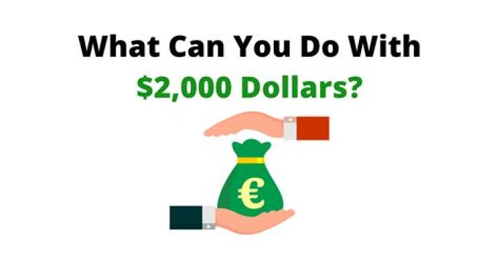 Question: What To Buy With 2000 Dollars