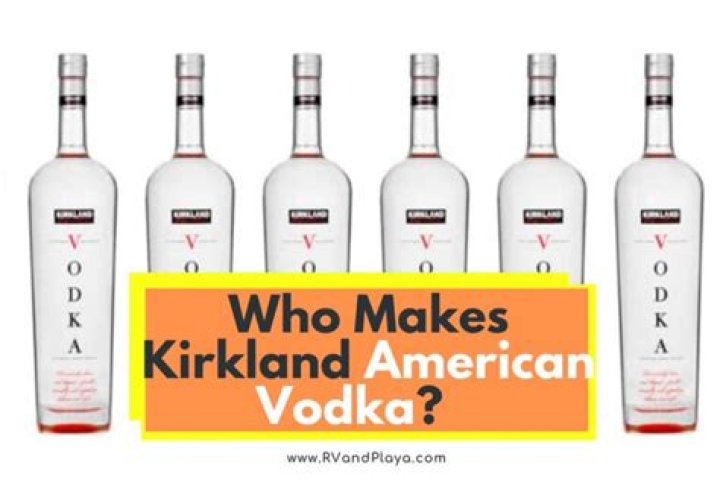Who makes Kirkland vodka
